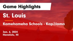 St. Louis  vs Kamehameha Schools - Kapalama Game Highlights - Jan. 6, 2024