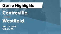 Centreville  vs Westfield  Game Highlights - Jan. 10, 2024