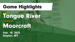 Tongue River  vs Moorcroft  Game Highlights - Feb. 18, 2023