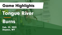 Tongue River  vs Burns  Game Highlights - Feb. 23, 2023