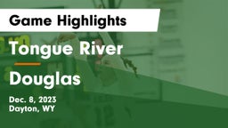 Tongue River  vs Douglas  Game Highlights - Dec. 8, 2023