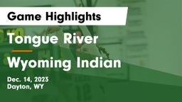 Tongue River  vs Wyoming Indian  Game Highlights - Dec. 14, 2023