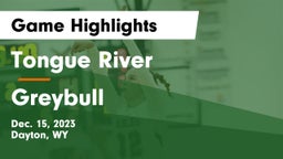 Tongue River  vs Greybull  Game Highlights - Dec. 15, 2023