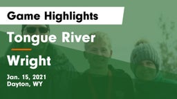 Tongue River  vs Wright  Game Highlights - Jan. 15, 2021
