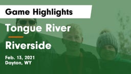 Tongue River  vs Riverside  Game Highlights - Feb. 13, 2021