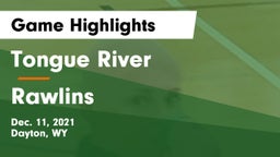 Tongue River  vs Rawlins  Game Highlights - Dec. 11, 2021