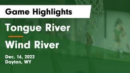 Tongue River  vs Wind River  Game Highlights - Dec. 16, 2022