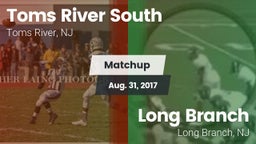 Matchup: Toms River South vs. Long Branch  2017