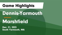 Dennis-Yarmouth  vs Marshfield  Game Highlights - Dec. 21, 2023
