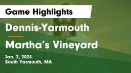 Dennis-Yarmouth  vs Martha’s Vineyard  Game Highlights - Jan. 2, 2024