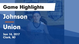 Johnson  vs Union  Game Highlights - Jan 14, 2017