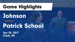 Johnson  vs Patrick School Game Highlights - Jan 24, 2017