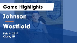 Johnson  vs Westfield  Game Highlights - Feb 4, 2017