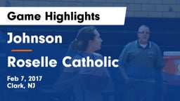 Johnson  vs Roselle Catholic Game Highlights - Feb 7, 2017