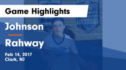Johnson  vs Rahway Game Highlights - Feb 14, 2017