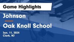 Johnson  vs Oak Knoll School Game Highlights - Jan. 11, 2024