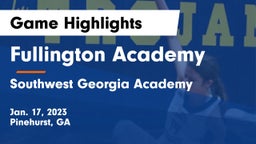 Fullington Academy vs Southwest Georgia Academy  Game Highlights - Jan. 17, 2023