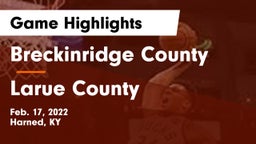 Breckinridge County  vs Larue County  Game Highlights - Feb. 17, 2022