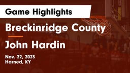Breckinridge County  vs John Hardin  Game Highlights - Nov. 22, 2023
