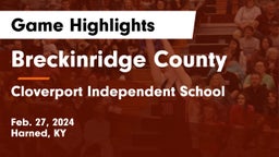 Breckinridge County  vs Cloverport Independent School Game Highlights - Feb. 27, 2024