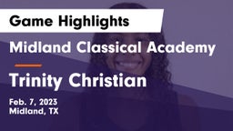 Midland Classical Academy vs Trinity Christian  Game Highlights - Feb. 7, 2023
