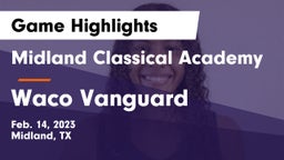 Midland Classical Academy vs Waco Vanguard Game Highlights - Feb. 14, 2023