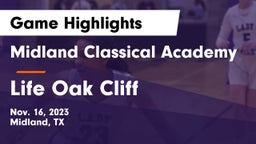 Midland Classical Academy vs Life Oak Cliff Game Highlights - Nov. 16, 2023
