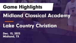 Midland Classical Academy vs Lake Country Christian  Game Highlights - Dec. 15, 2023