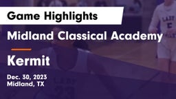 Midland Classical Academy vs Kermit  Game Highlights - Dec. 30, 2023