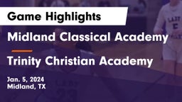 Midland Classical Academy vs Trinity Christian Academy Game Highlights - Jan. 5, 2024