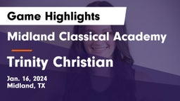 Midland Classical Academy vs Trinity Christian  Game Highlights - Jan. 16, 2024