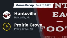 Recap: Huntsville  vs. Prairie Grove  2022
