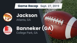 Recap: Jackson  vs. Banneker  (GA) 2019