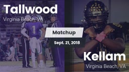 Matchup: Tallwood  vs. Kellam  2018