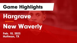 Hargrave  vs New Waverly  Game Highlights - Feb. 10, 2023