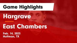 Hargrave  vs East Chambers  Game Highlights - Feb. 14, 2023