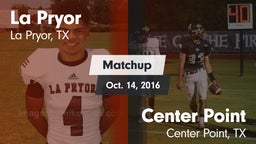 Matchup: La Pryor  vs. Center Point  2016