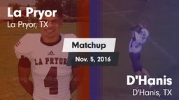 Matchup: La Pryor  vs. D'Hanis  2016