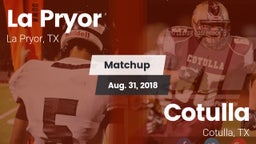 Matchup: La Pryor  vs. Cotulla  2018