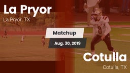 Matchup: La Pryor  vs. Cotulla  2019