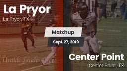 Matchup: La Pryor  vs. Center Point  2019