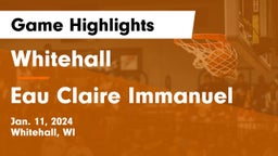 Whitehall  vs Eau Claire Immanuel  Game Highlights - Jan. 11, 2024
