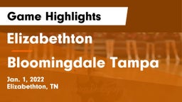 Elizabethton  vs Bloomingdale Tampa Game Highlights - Jan. 1, 2022