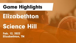 Elizabethton  vs Science Hill  Game Highlights - Feb. 12, 2022