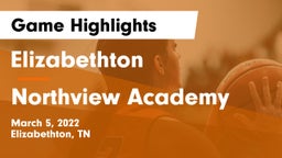 Elizabethton  vs Northview Academy Game Highlights - March 5, 2022