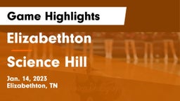 Elizabethton  vs Science Hill  Game Highlights - Jan. 14, 2023