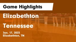 Elizabethton  vs Tennessee  Game Highlights - Jan. 17, 2023