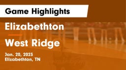 Elizabethton  vs West Ridge  Game Highlights - Jan. 20, 2023