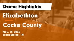 Elizabethton  vs Cocke County  Game Highlights - Nov. 19, 2023