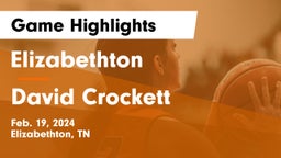 Elizabethton  vs David Crockett Game Highlights - Feb. 19, 2024